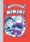 ¿Te gustaría ser un ninja?