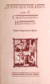 ¿Tiene que ver Jesús con el cristianismo histórico?: hacia el imperio de la Iglesia