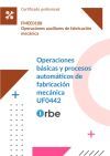 (UF0442/MF0087_1). Operaciones b&aacute;sicas y procesos autom&aacute;ticos de fabricaci&oacute;n mec&aacute;nica. FMEE0108