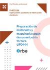 (UF0444/MF0088_1). Preparaci&oacute;n de materiales y maquinaria seg&uacute;n documentaci&oacute;n t&eacute;cnica. FMEE0108