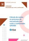 (UF0585/MF0095_2). C&aacute;lculo de costes en procesos de mecanizado por corte y conformado. FMEH0209