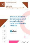 (UF0588/MF0096_2). Procesos auxiliares de fabricaci&oacute;n en el mecanizado por corte y conformado. FMEH0209