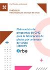 (UF0879/MF0090_2). Elaboraci&oacute;n de programas de CNC para la fabricaci&oacute;n de piezas por arranque de viruta. FMEH0109