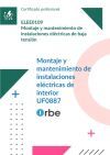 (UF0887/MF0821_2). Montaje y mantenimiento de instalaciones el&eacute;ctricas de interior. ELEE0109