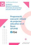 (UF1948/MF1869). Programaci&oacute;, execuci&oacute; i difusi&oacute; de projectes educatius en el lleure. SSCB0211