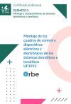 (UF1951/MF1818_2). Montaje de los cuadros de control y dispositivos el&eacute;ctricos y electr&oacute;nicos de los sistemas dom&oacute;ticos e inm&oacute;ticos. ELEM0111