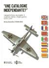 'Une Catalogne ind&eacute;pendante?' . Geopol&iacute;tica europea i Guerra Civil Espanyola (1936-1939)