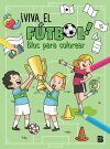 &iexcl;VIVA EL F&Uacute;TBOL! BLOC PARA COLOREAR