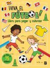 &iexcl;VIVA EL F&Uacute;TBOL! LIBRO PARA PEGAR Y COLOREAR