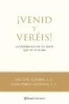 &iexcl;Venid y ver&eacute;is!