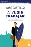 ¡Vive sin trabajar!