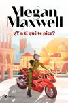 ¿y A Ti Qué Te Pica? De Megan Maxwell