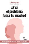 &iquest;Y si el problema fuera tu madre?