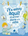 &iexcl;Ya estoy aqu&iacute;! El primer diario de tu ni&ntilde;o