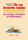 "Yo no invento nada". Testimonio y ficción del exilio republicano de 1939 en el cine, el teatro y la literatura