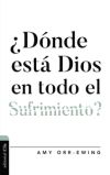 ¿dónde Está Dios en Todo el Sufrimiento ?