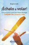 ¡Échalo a volar!