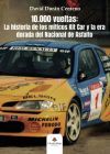 10.000 vueltas: La historia de los m&iacute;ticos Kit Car y la era dorada del Nacional del Asfalto