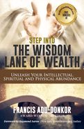 Portada de Step Into the Wisdom Lane of Wealth: Unleash Your Intellectual, Spiritual and Physical Potential