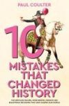 10 MISTAKES THAT CHANGED HISTORY