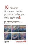 10 historias de &eacute;xito educativo para una pedagog&iacute;a de esperanza