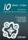 10 ideas clave. Disciplina y gesti&oacute;n de la convivencia