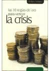 10 reglas de oro para vencer la crisis, las