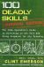 100 Deadly Skills: Survival Edition: The Seal Operative S Guide to Surviving in the Wild and Being Prepared for Any Disaster