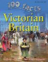 100 Facts on Victorian Britain