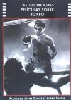 100 MEJORES PELICULAS SOBRE BOXEO, LAS