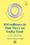 100 MILLONES DE HAIR TIES Y UN VODKA TONIC