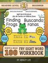 100 Sight Word Storybook Workbook, Finding Frogs (Level Pre-1) Bilingual English/Spanish Ingl&eacute;s/Espa&ntilde;ol