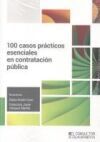 100 casos pr&aacute;cticos esenciales en contrataci&oacute;n p&uacute;blica