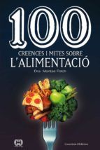 Portada de 100 creences i mites sobre l'alimentació (Ebook)