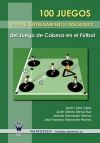 100 juegos para el entrenamiento integrado del juego de cabeza en el fútbol