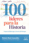 100 líderes para la Historia: Viajes de liderazgo a través del tiempo