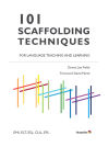 101 Scaffolding Techniques for Languages Teaching and Learning: EMI, ELT, ESL, CLIL, EFL