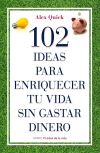 102 ideas para enriquecer tu vida sin gastar dinero