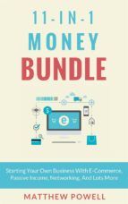 Portada de 11-In-1 Money Bundle: Starting Your Own Business With E-Commerce, Passive Income, Networking, And Lots More (Ebook)