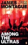 1312: Among the Ultras: A Journey with the World#s Most Extreme Fans