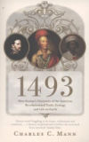 1493: How Europe's Discovery of the Americas Revolutionized Trade, Ecology and Life on Earth. Charles C. Mann