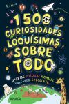 1500 Curiosidades Loqu&iacute;simas Sobre Todo