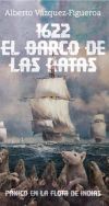1622. El Barco De Las Ratas: Pánico En La Flota De Indias De Alberto Vázquez-figueroa