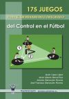 175 juegos para el entrenamiento integrado del control en el f&uacute;tbol