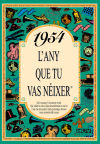 1954 L'any que tu vas néixer