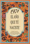 1971 El año que tu naciste