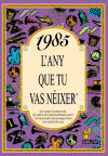 1985 L'any que tu vas néixer