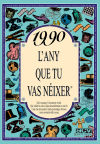 1990 L'any que tu vas néixer