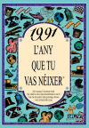 1991 L'any que tu vas néixer