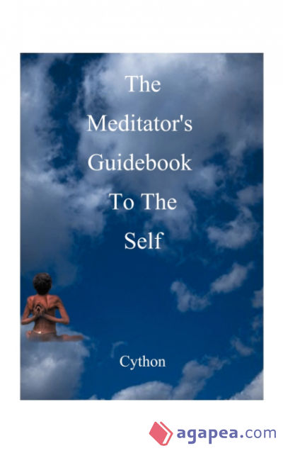 The Meditatorâ€™s Guidebook to the Self